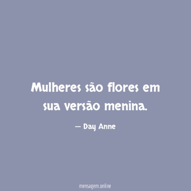 Mulheres são flores em sua versão menina