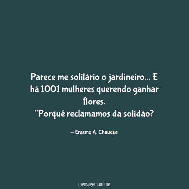 Parece me solitário o jardineiro