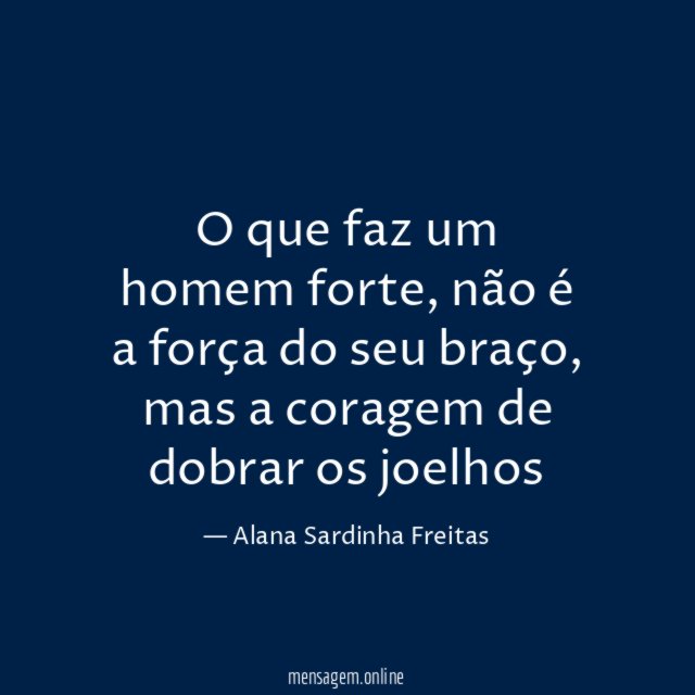 O que faz um homem forte