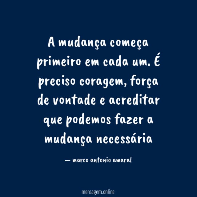 A mudança começa primeiro em cada um