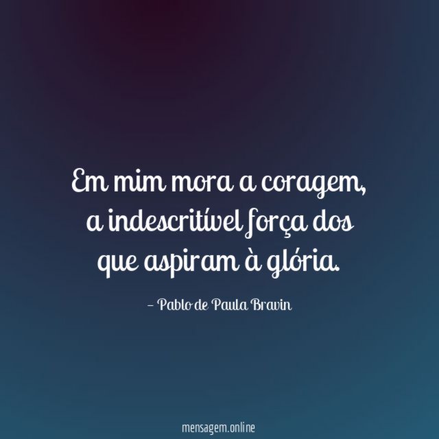 Em mim mora a coragem