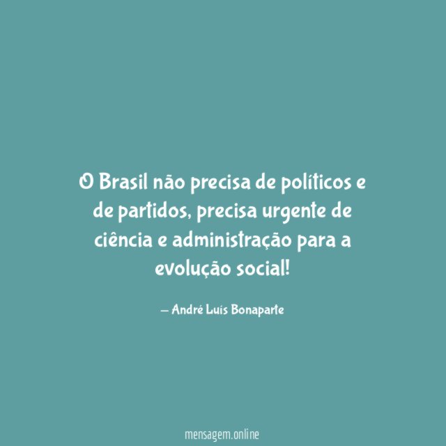 O Brasil não precisa de políticos e de partidos