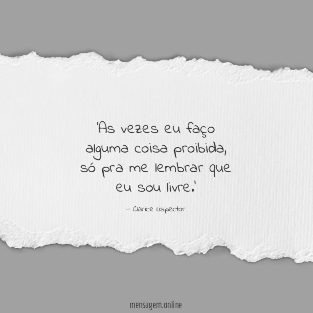 As vezes eu faço alguma coisa proibida