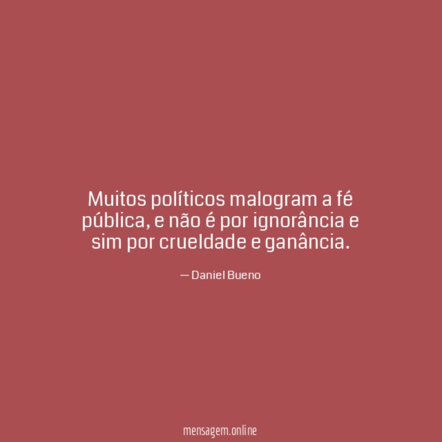 Muitos políticos malogram a fé pública