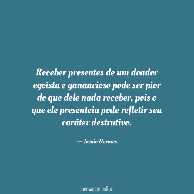 Receber presentes de um doador egoísta e ganancioso