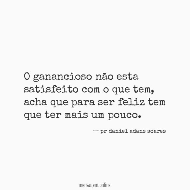 O ganancioso não esta satisfeito com o que tem