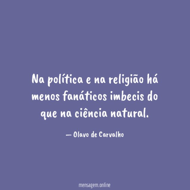 Na política e na religião há menos fanáticos