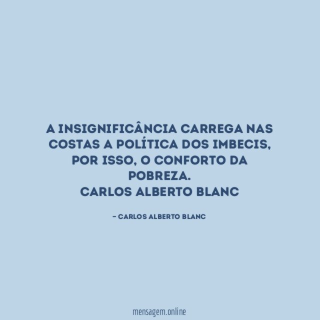 A insignificância carrega nas costas a política dos imbecis
