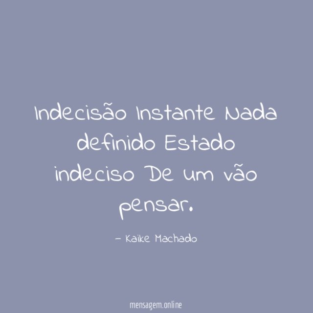 Indecisão Instante Nada definido Estado indeciso De um vão pensar