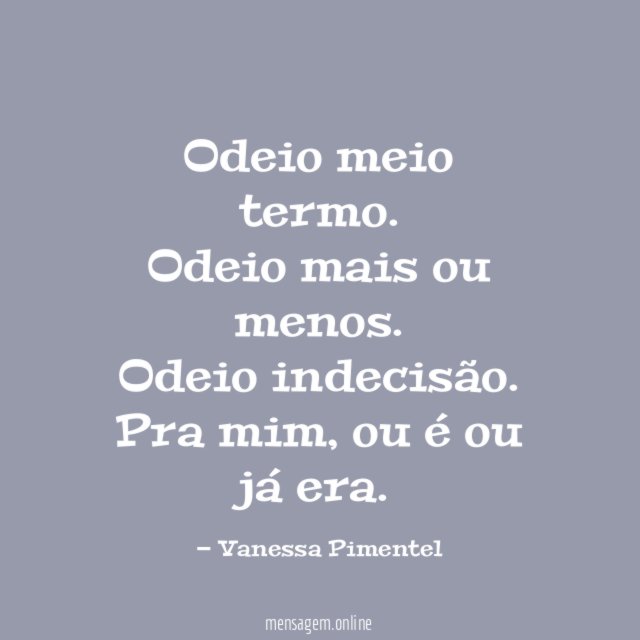 Odeio meio termo