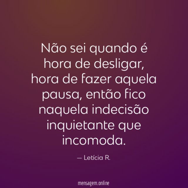 Não sei quando é hora de desligar
