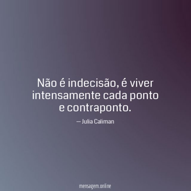 Não é indecisão