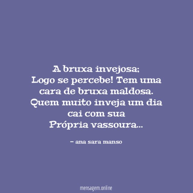 A bruxa invejosa;