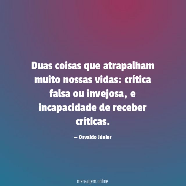 Duas coisas que atrapalham muito nossas vidas