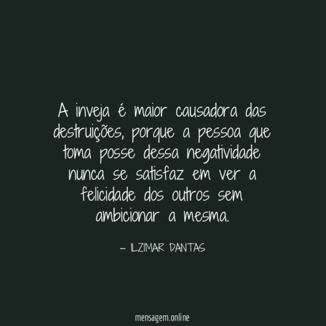 A inveja é maior causadora das destruições