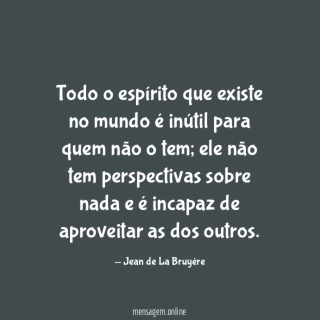 Todo o espírito que existe no mundo é