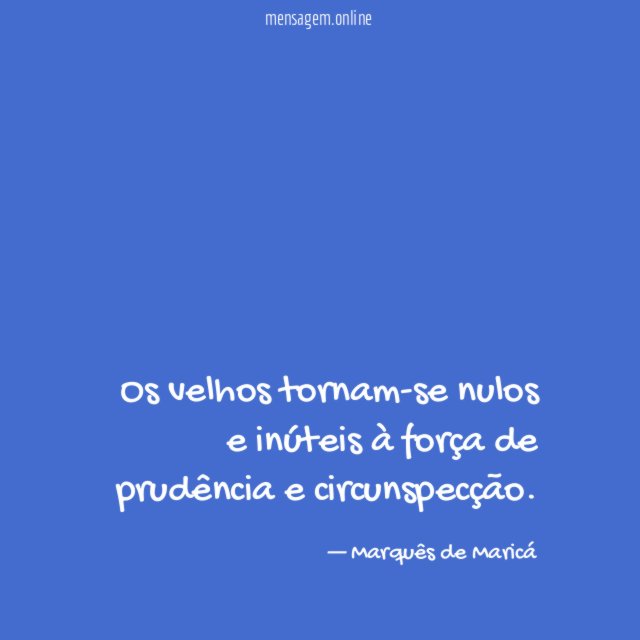 Os velhos tornam-se nulos e inúteis à força
