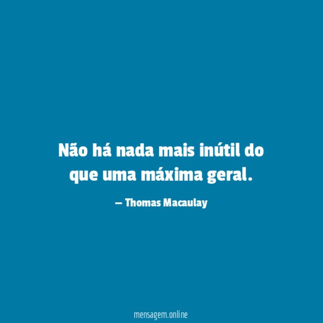 Não há nada mais inútil do que uma