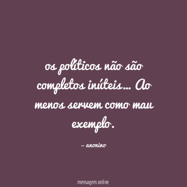 os políticos não são completos inúteis