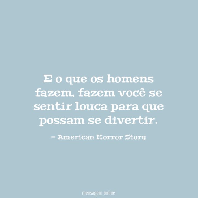 E o que os homens fazem