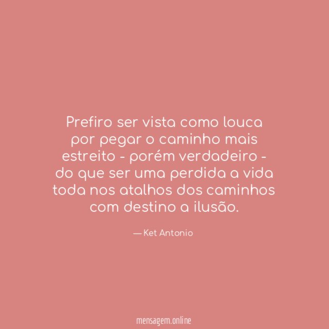Prefiro ser vista como louca por pegar