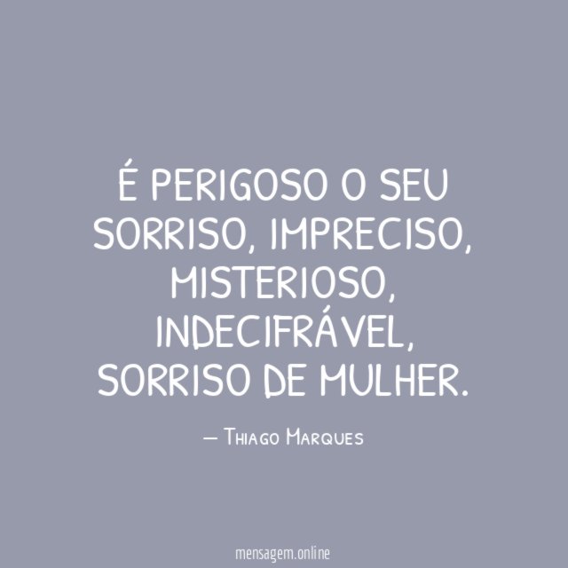 É perigoso o seu sorriso