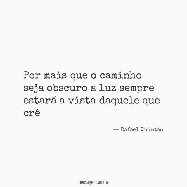 Por mais que o caminho seja obscuro a