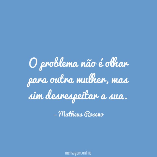O problema não é olhar para outra mulher
