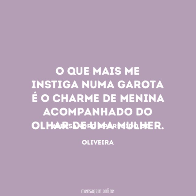 O que mais me instiga numa garota é