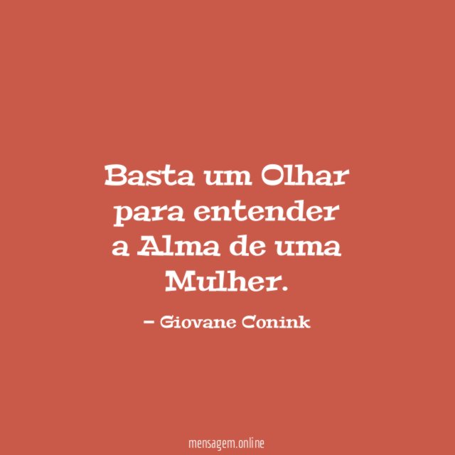 Basta um Olhar para entender a Alma de uma Mulher