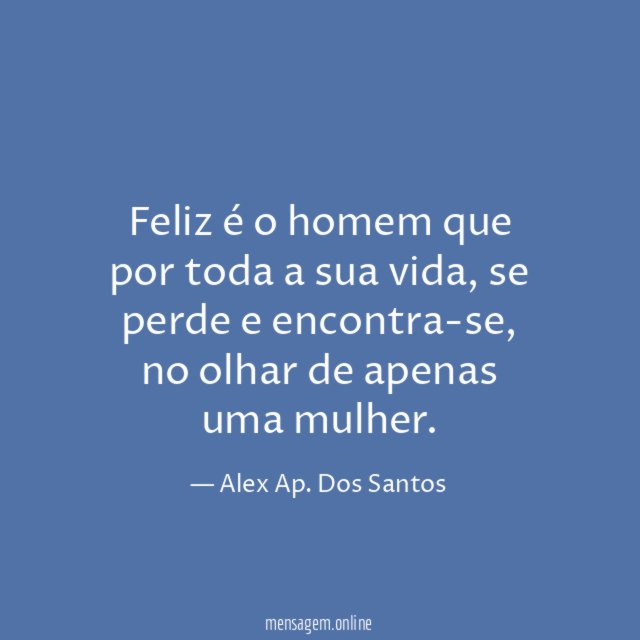 Feliz é o homem que por toda a sua vida