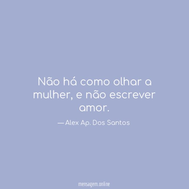 Não há como olhar a mulher
