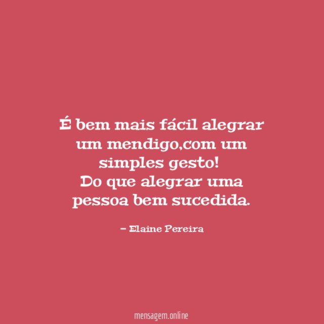 É bem mais fácil alegrar um mendigo