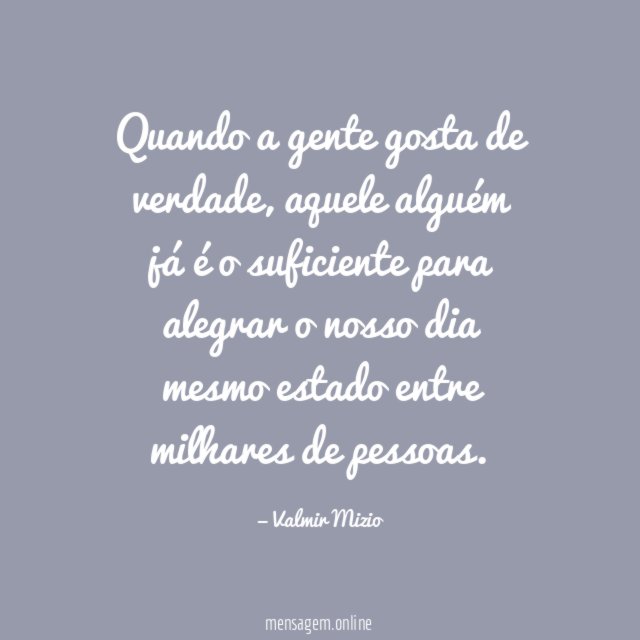 Quando a gente gosta de verdade