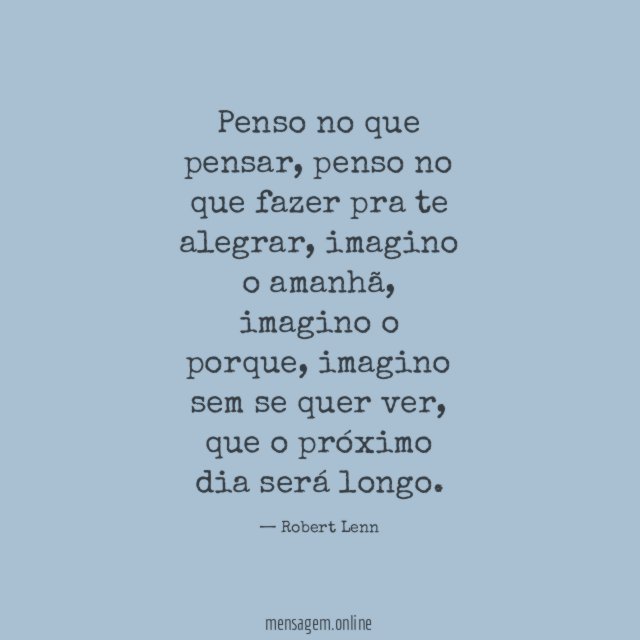 Penso no que pensar