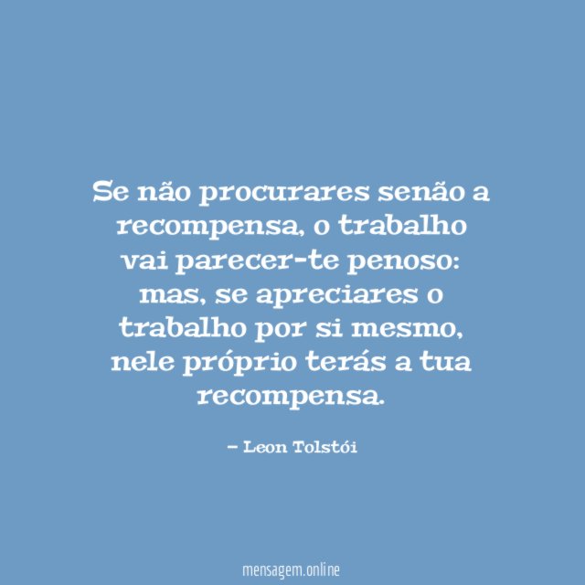 Se não procurares senão a recompensa