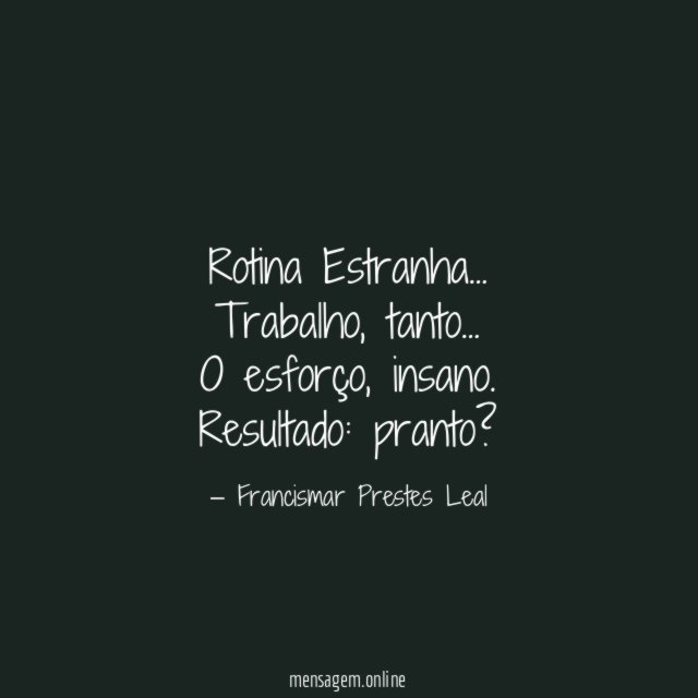 Rotina Estranha…