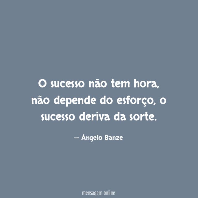 O sucesso não tem hora