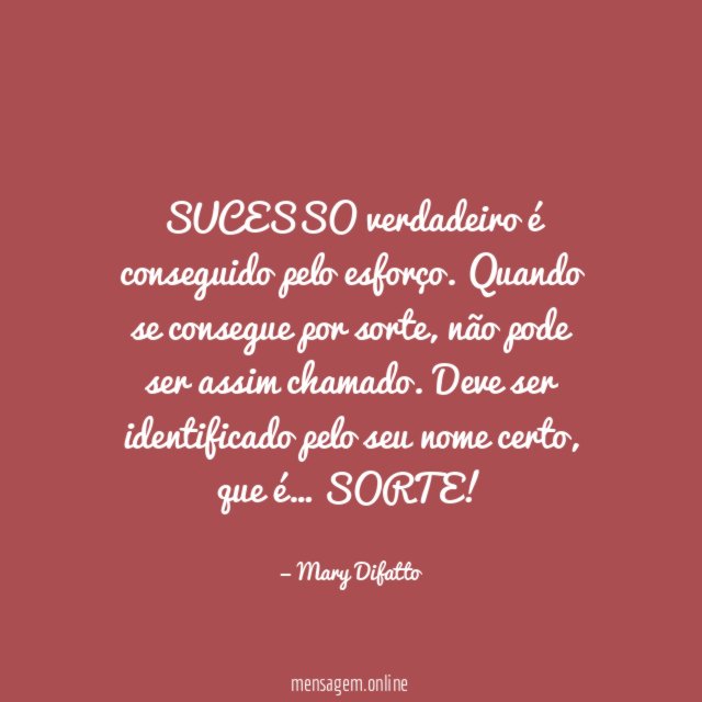 SUCESSO verdadeiro é conseguido pelo esforço