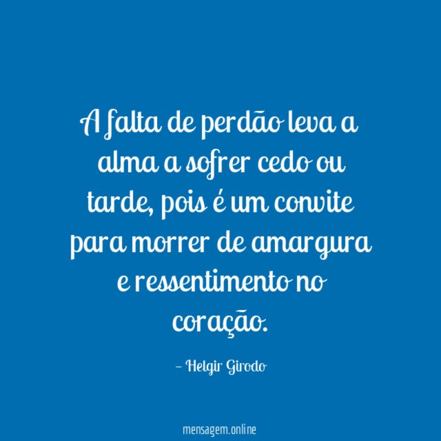 A falta de perdão leva a alma a