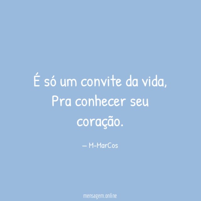 É só um convite da vida