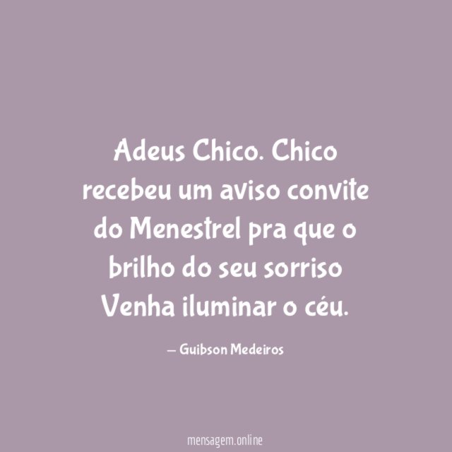 Adeus Chico.