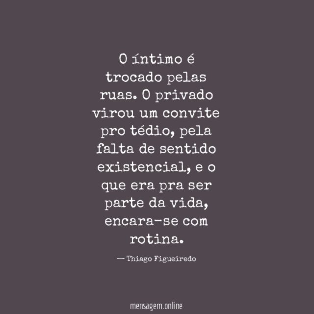 O íntimo é trocado pelas ruas