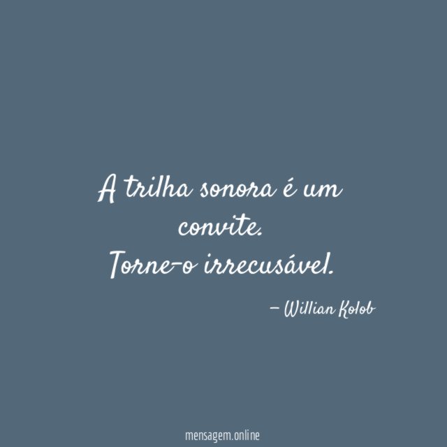 A trilha sonora é um convite