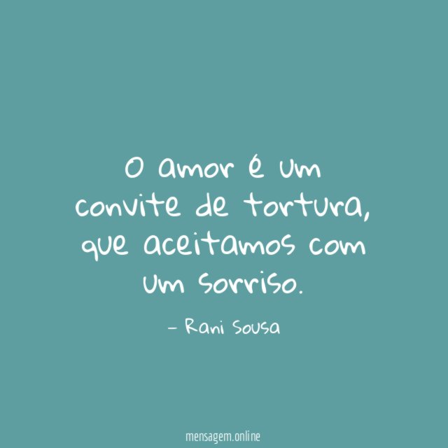 O amor é um convite de tortura