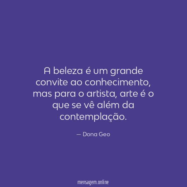 A beleza é um grande convite ao conhecimento