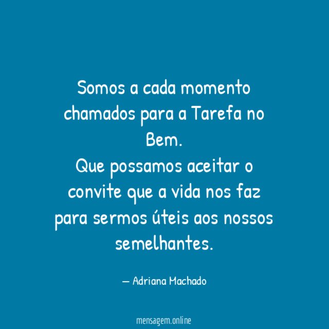 Somos a cada momento chamados para a Tarefa no Bem