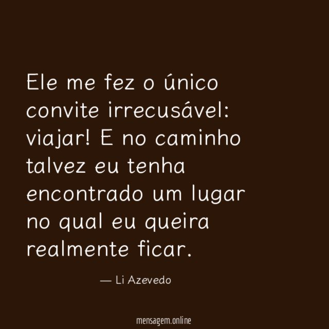 Ele me fez o único convite irrecusável