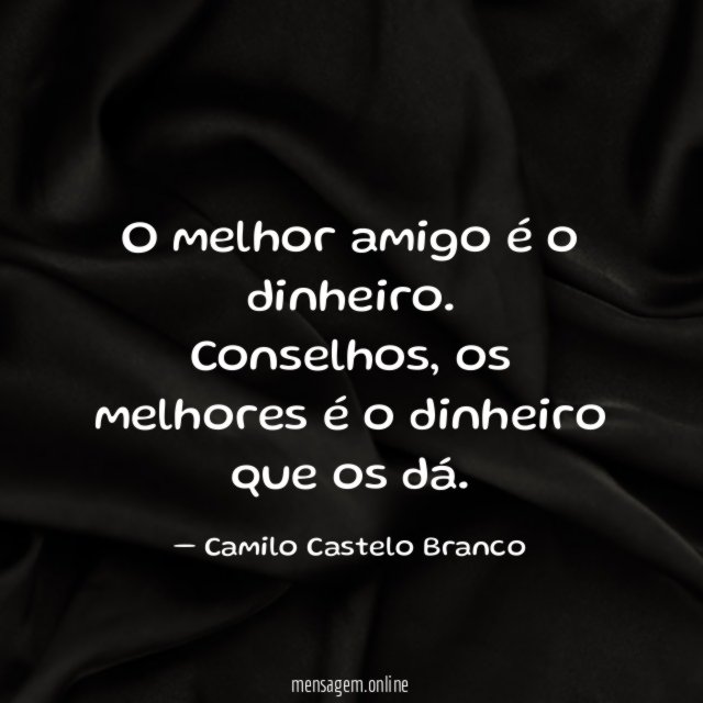 O melhor amigo é o dinheiro