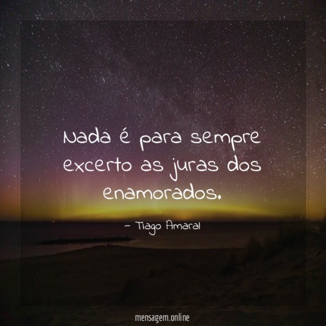 Nada é para sempre excerto as juras dos enamorados